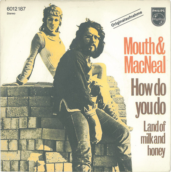 Mouth & MacNeal – How Do You Do? (1972) – Hoes