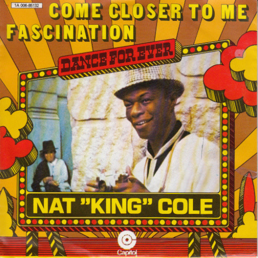 Nat King Cole – Come Closer To Me / Fascination – Hoes