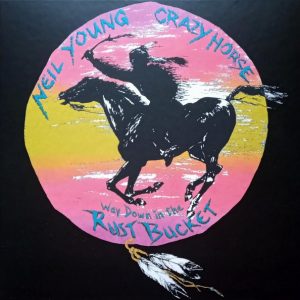 Neil Young – Way Down In The Rust Bucket (2021) – Hoes