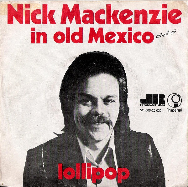 Nick MacKenzie – In Old Mexico / Lollipop (1974) – Hoes