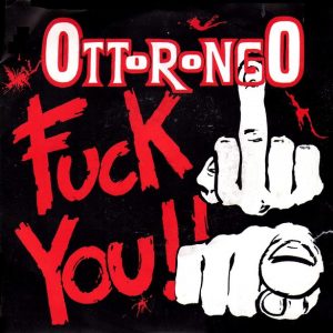 Ottorongo – Fuck You! (1992) – Hoes