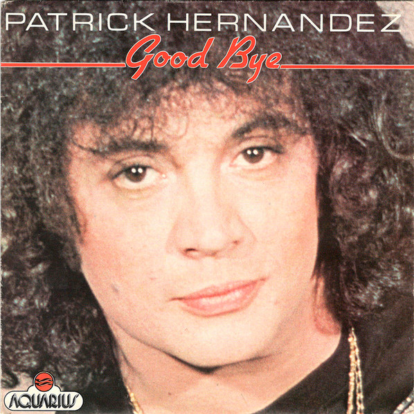 Patrick Hernandez – Good Bye (1981) – Hoes