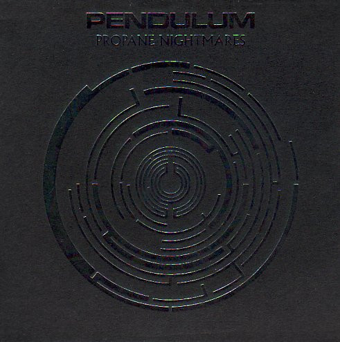 Pendulum (3) – Propane Nightmares (2008) – Hoes