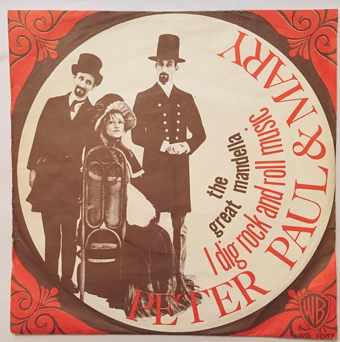 Peter, Paul & Mary – I Dig Rock And Roll Music / The Great Mandella (1967) – Hoes