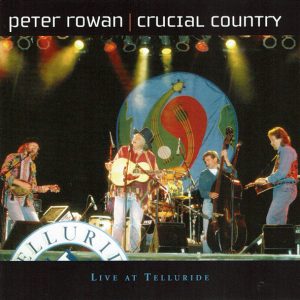Peter Rowan – Crucial Country (2007) – Hoes