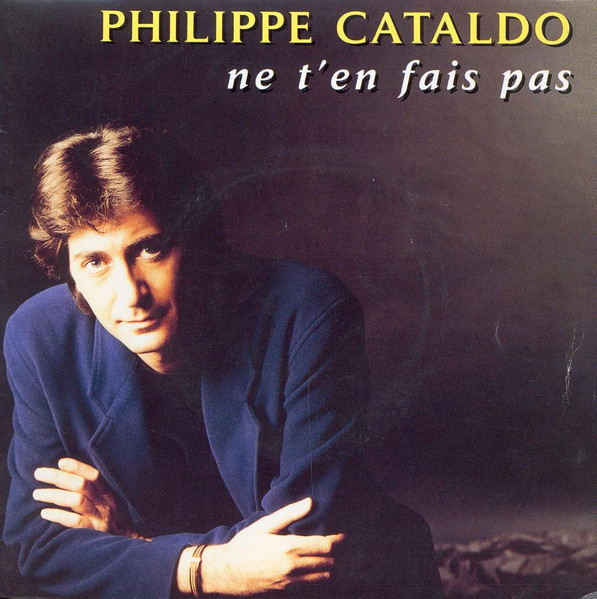 Philippe Cataldo – Ne T'En Fais Pas  (1989) – Hoes