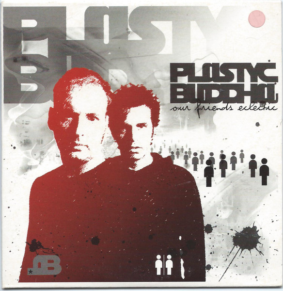 Plastyc Buddha – Our Friends Eclectic (2004) – Hoes