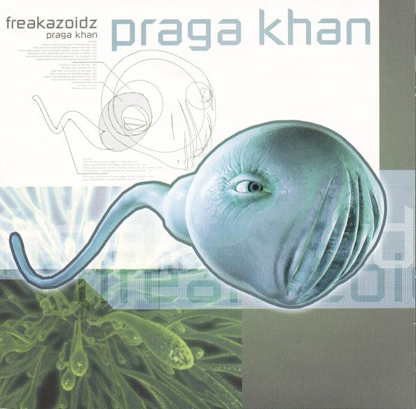 Praga Khan – Freakazoidz (2002) – Hoes