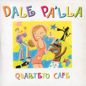 Quarteto Cafe – Dale Pa'lla (2000) – Hoes