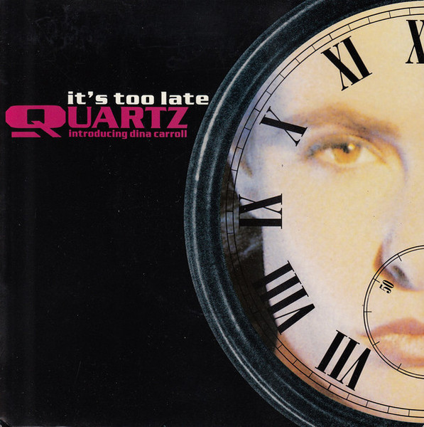 Quartz (2) – It's Too Late (1991) – Hoes