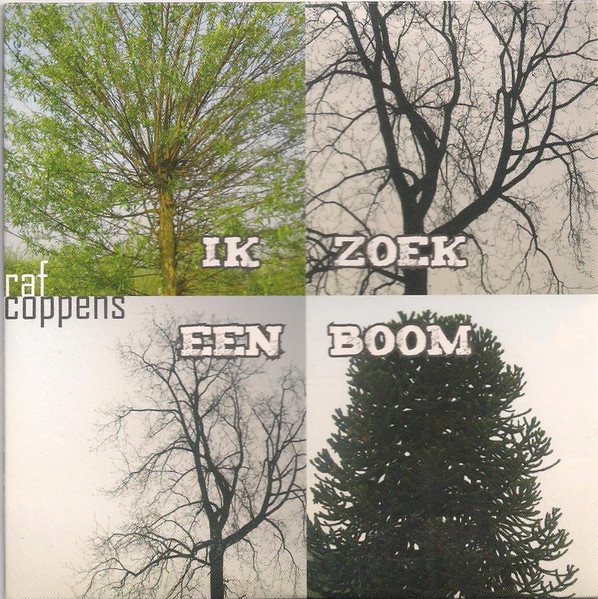Raf Coppens – Ik Zoek Een Boom (2009) – Hoes