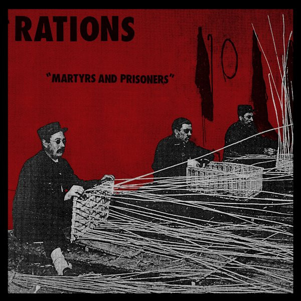 Rations – Martyrs And Prisoners (2013) – Hoes