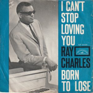 Ray Charles – I Can't Stop Loving You / Born To Lose – Hoes