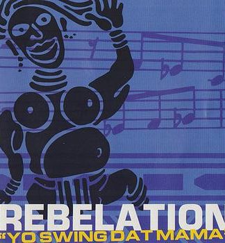 Rebelation – Yo Swing Dat Mama (2002) – Hoes