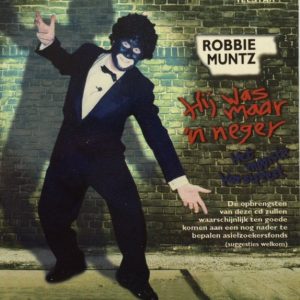 Robbie Muntz – Hij Was Maar Een Neger (1998) – Hoes
