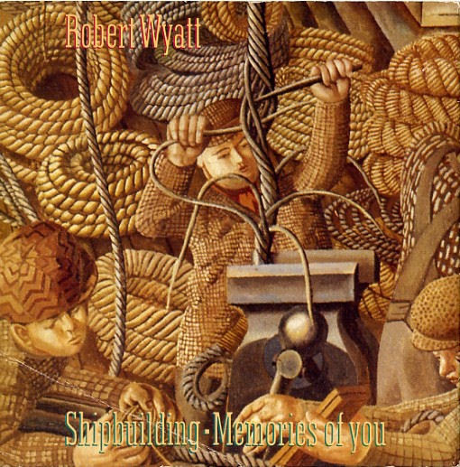 Robert Wyatt – Shipbuilding / Memories Of You (1983) – Hoes