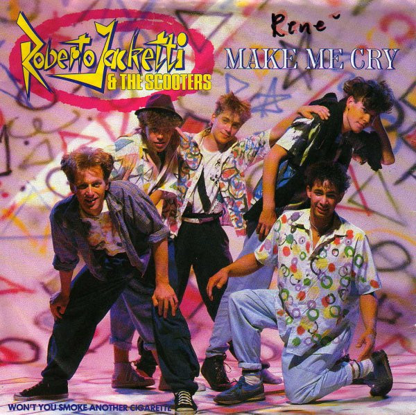 Roberto Jacketti & The Scooters – Make Me Cry (1984) – Hoes