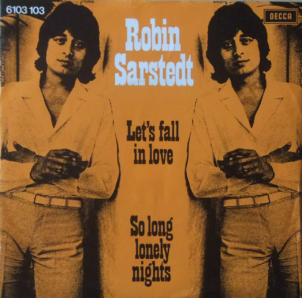 Robin Sarstedt – Let's Fall In Love / So Long Lonely Nights (1976) – Hoes
