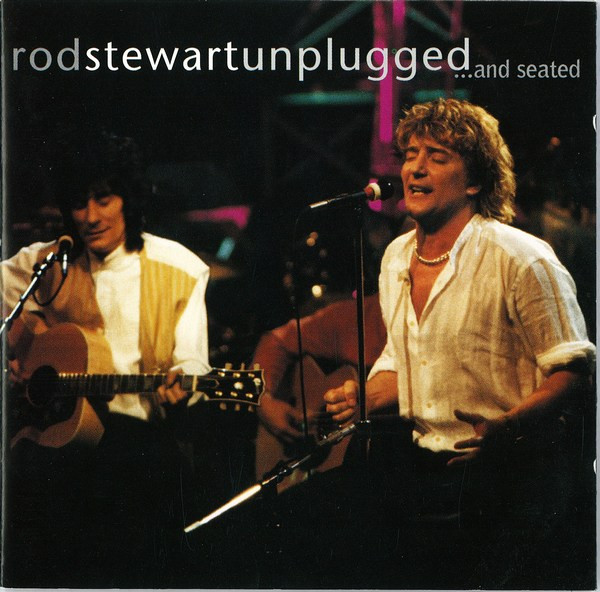 Rod Stewart – Unplugged ...And Seated (1993) – Hoes