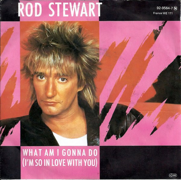 Rod Stewart – What Am I Gonna Do (I'm So In Love With You) (1983) – Hoes