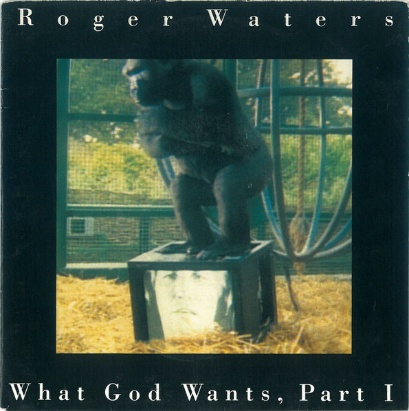 Roger Waters – What God Wants, Part I (1992) – Hoes