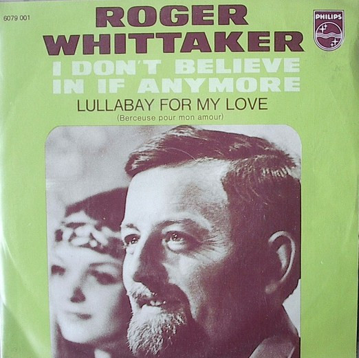 Roger Whittaker – I Don't Believe In If Anymore – Hoes