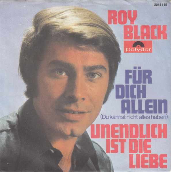 Roy Black – Für Dich Allein (Du Kannst Nicht Alles Haben) / Unendlich Ist Die Liebe (1970) – Hoes