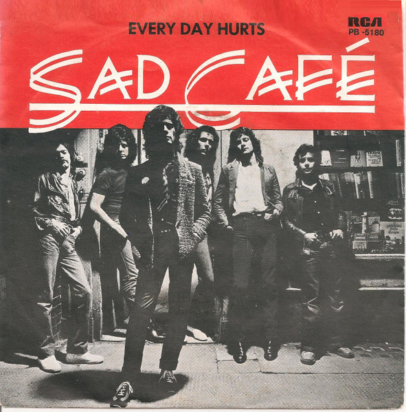 Sad Café – Every Day Hurts (1979) – Hoes