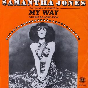 Samantha Jones – My Way / Darling Be Home Soon (1970) – Hoes