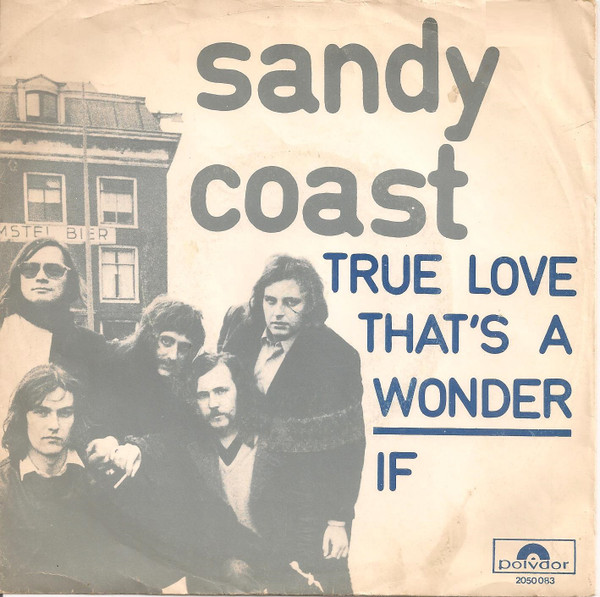Sandy Coast – True Love That's A Wonder / If (1971) – Hoes