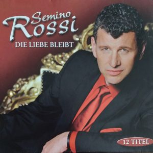 Semino Rossi – Die Liebe Bleibt (2010) – Hoes
