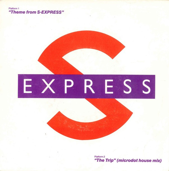 S'Express – Theme From S-Express / The Trip (Microdot House Mix) (1988) – Hoes