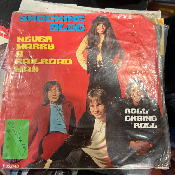 Shocking Blue – Never Marry A Railroad Man / Roll Engine Roll (1970) – Hoes