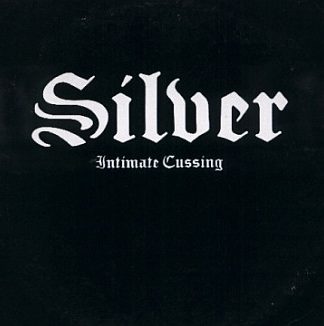 Silver (8) – Intimate Cussing (2004) – Hoes