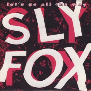Sly Fox – Let's Go All The Way (1986) – Hoes