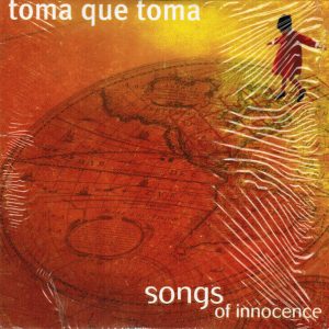 Songs Of Innocence – Toma Que Toma (1999) – Hoes