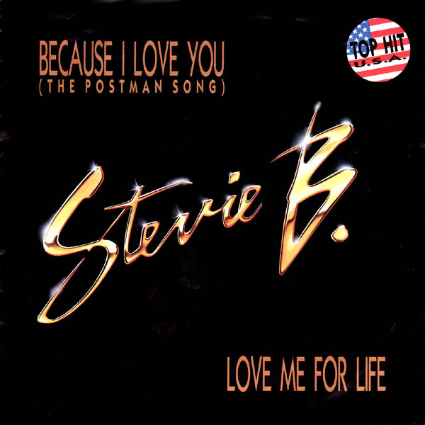 Stevie B – Because I Love You (The Postman Song) / Love Me For Life (1990) – Hoes