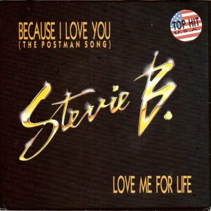 Stevie B – Because I Love You (The Postman Song) / Love Me For Life (1990) – Hoes