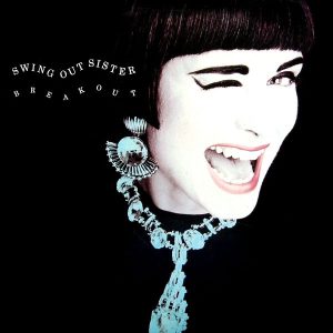 Swing Out Sister – Breakout (1986) – Hoes
