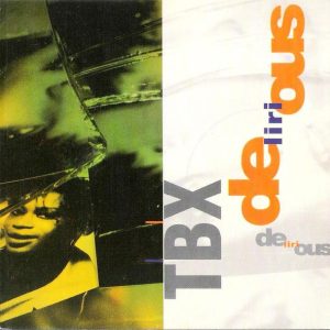 TBX – Delirious (1992) – Hoes
