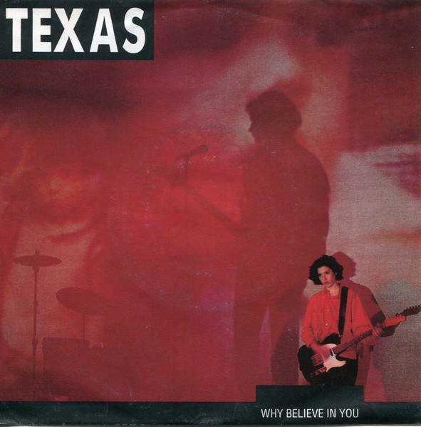 Texas – Why Believe In You (1991) – Hoes