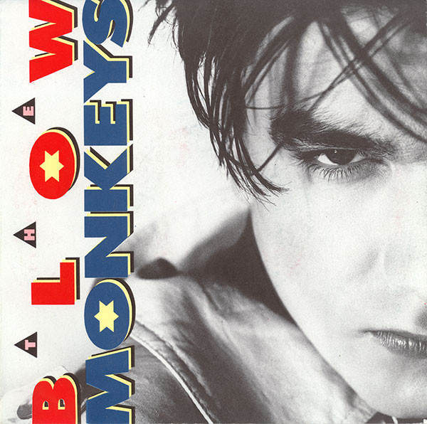 The Blow Monkeys – It Doesn't Have To Be This Way (1987) – Hoes