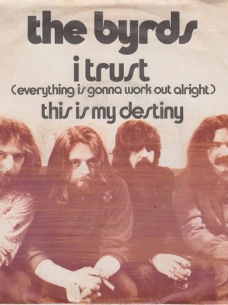 The Byrds – I Trust (Everything Is Gonna Work Out Alright) (1971) – Hoes