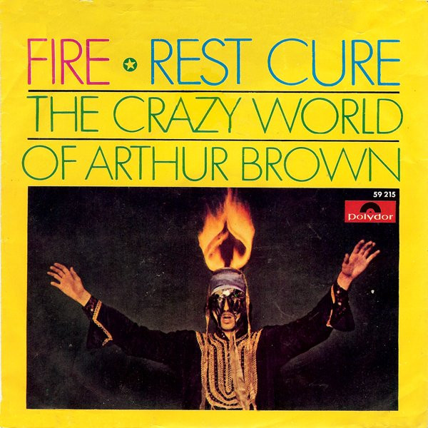 The Crazy World Of Arthur Brown – Fire / Rest Cure (1968) – Hoes