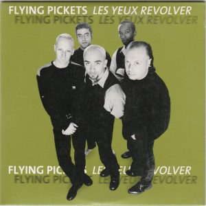 The Flying Pickets – Les Yeux Revolver (1997) – Hoes