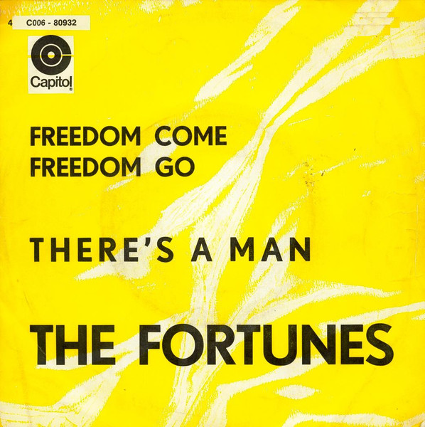 The Fortunes – Freedom Come, Freedom Go / There's A Man (1971) – Hoes