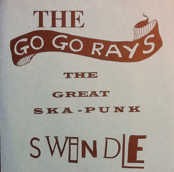 The Go Go Rays – The Great Ska-Punk Swindle (1995) – Hoes