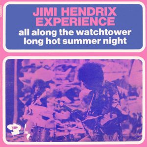 The Jimi Hendrix Experience – All Along The Watchtower / Long Hot Summer Night (1968) – Hoes