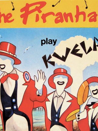The Piranhas – Play Kwela! (1980) – Hoes