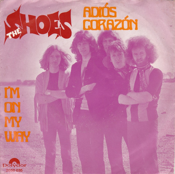 The Shoes – Adiós Corazón / I'm On My Way (1970) – Hoes